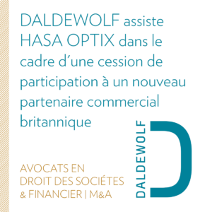 DALDEWOLF assiste HASA OPTIX dans le cadre d'une cession de participation à un nouveau partenaire britannique